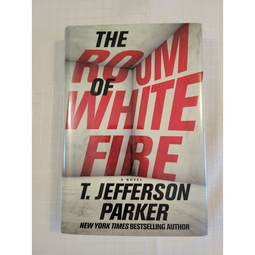 The Room of White Fire‎ T. Jefferson Parker Hardcover 2017 First Edition Novel